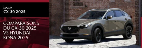 Comparaisons entre le Mazda CX-30 2025 et le Hyundai Kona 2025
